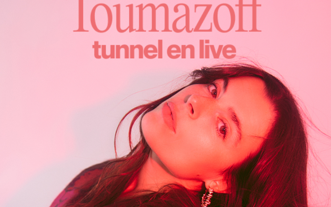 Anna Toumazoff tunnel en live